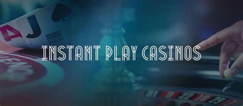 instant play online casinos.